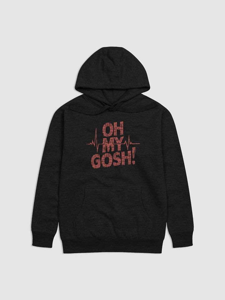 Oh My Gosh! Hoodie product image (1)