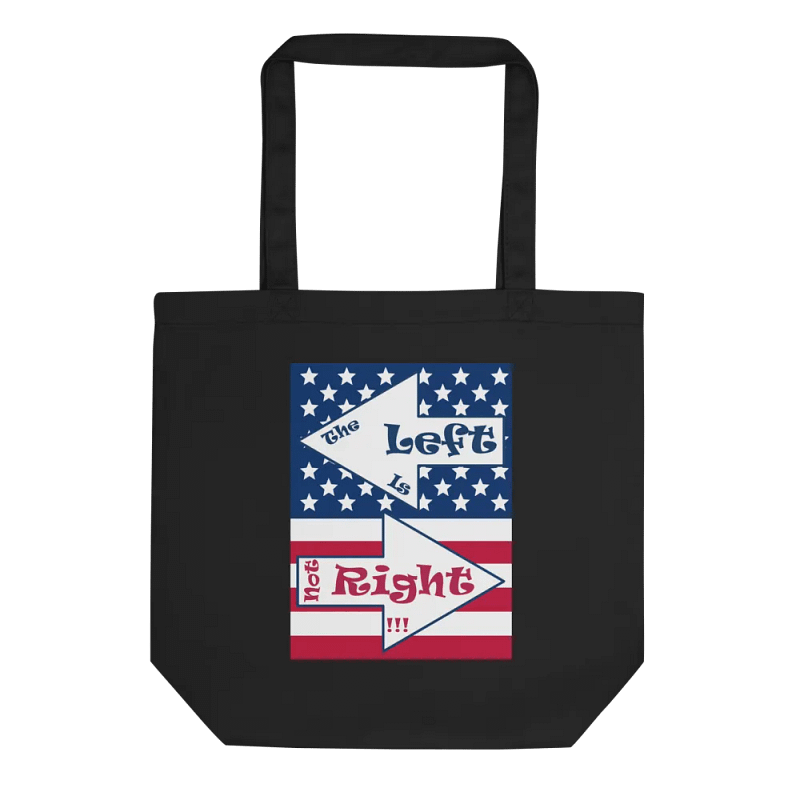 Patriotic 'The Left is not Right' Eco Tote Bag