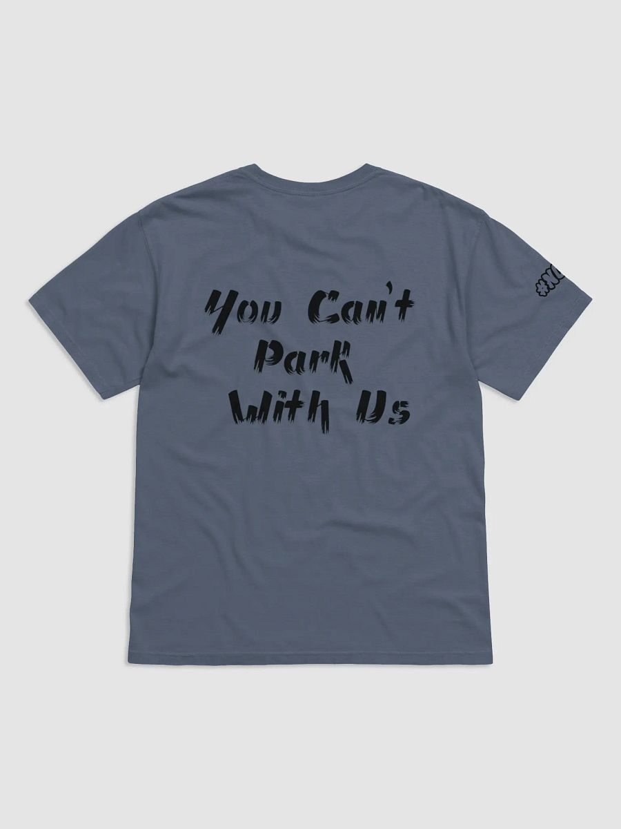 Can't Park with Us T-Shirt product image (8)