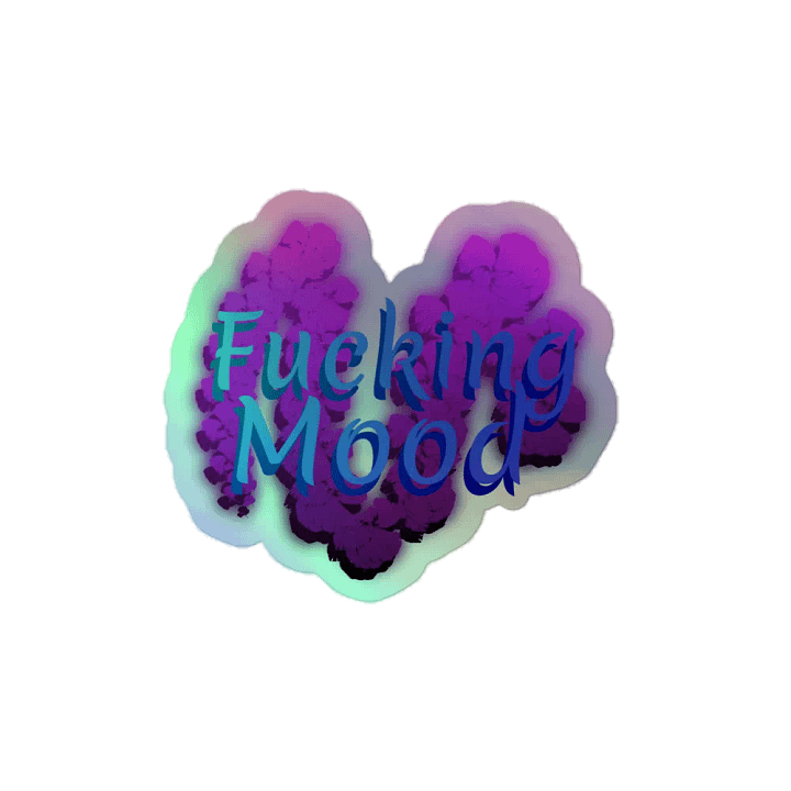 Fucking Mood Holographic Sticker product image (2)