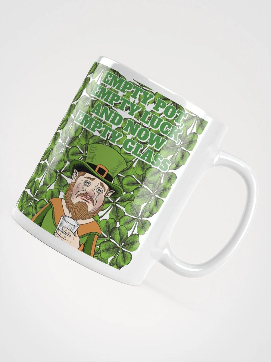 Empty Pot, Empty Luck, And Now Empty Glass - St. Patrick's Day White Mug product image (18)