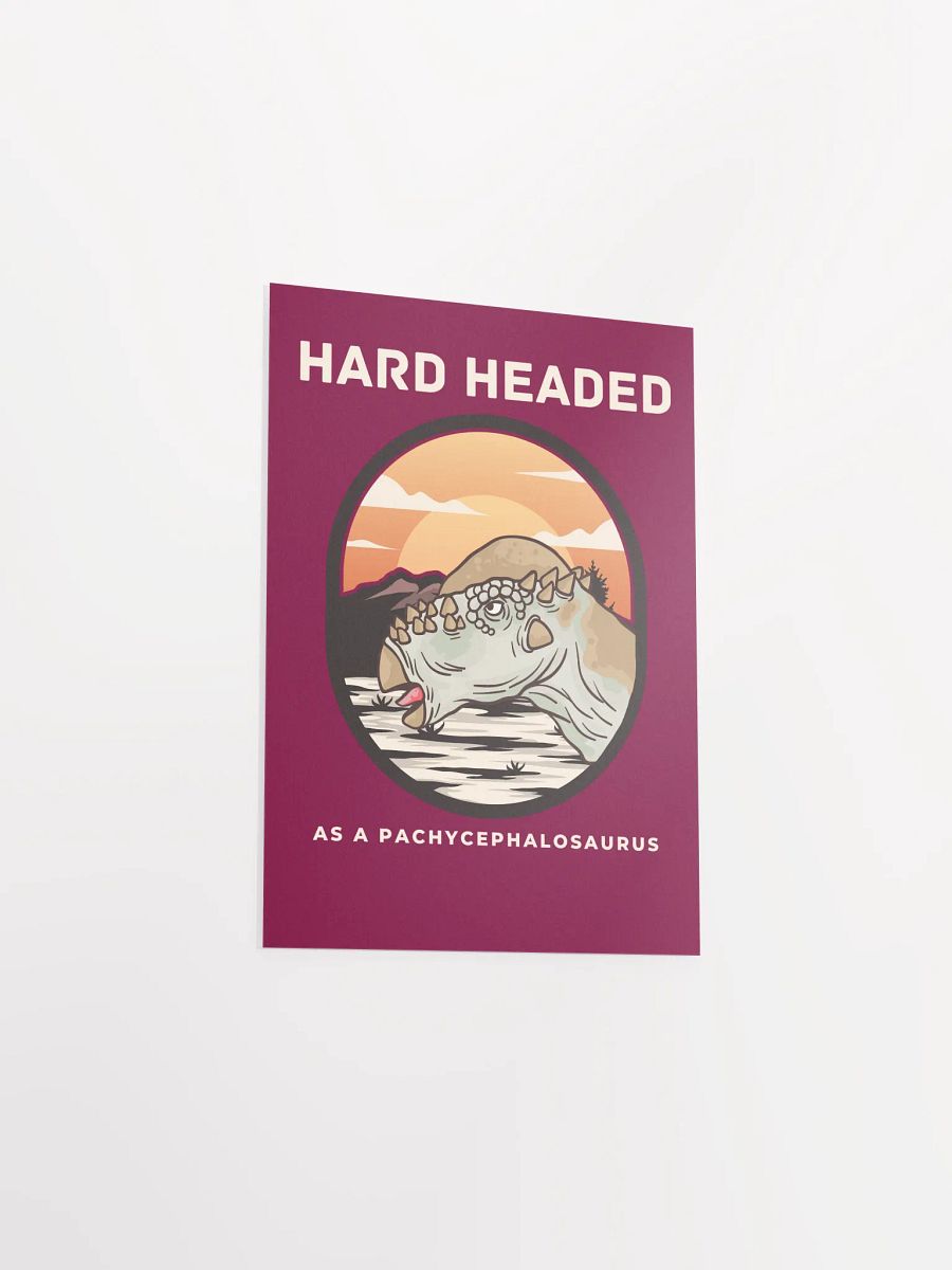 Hard Headed As A Pachycephalosaurus - Funny Dinosaur Poster product image (28)