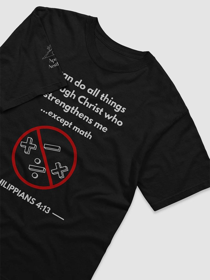I can do All Things Through Christ ... Except Math - T-Shirt product image (2)
