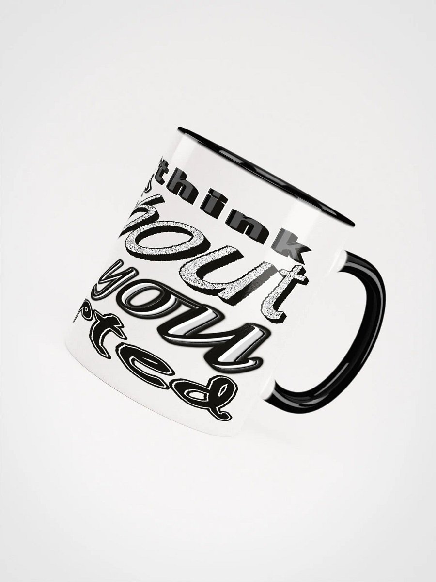When You Feel Like Quitting Think About Why You Started - Ceramic Mug with Color Inside product image (4)