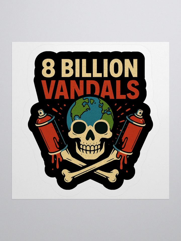 8 Billion Vandals Sticker product image (1)