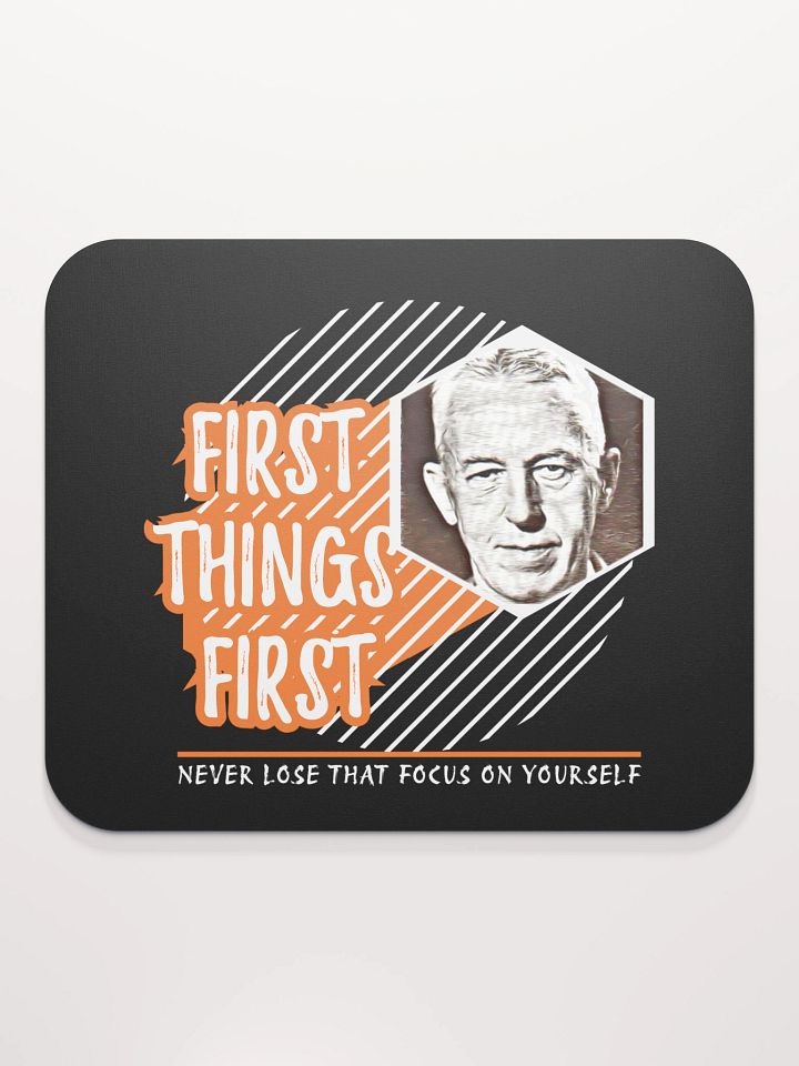 First Things First Mouse Pad. product image (1)