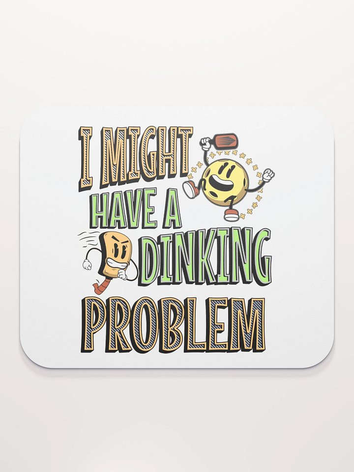 I Might Have A Dinking Problem Pickleball Whimsical Mouse Pad product image (1)