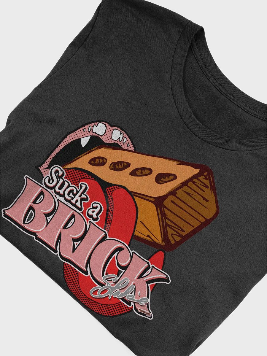 LIMITED SIGNATURE EDITION: Suck A Brick - T-Shirt product image (5)