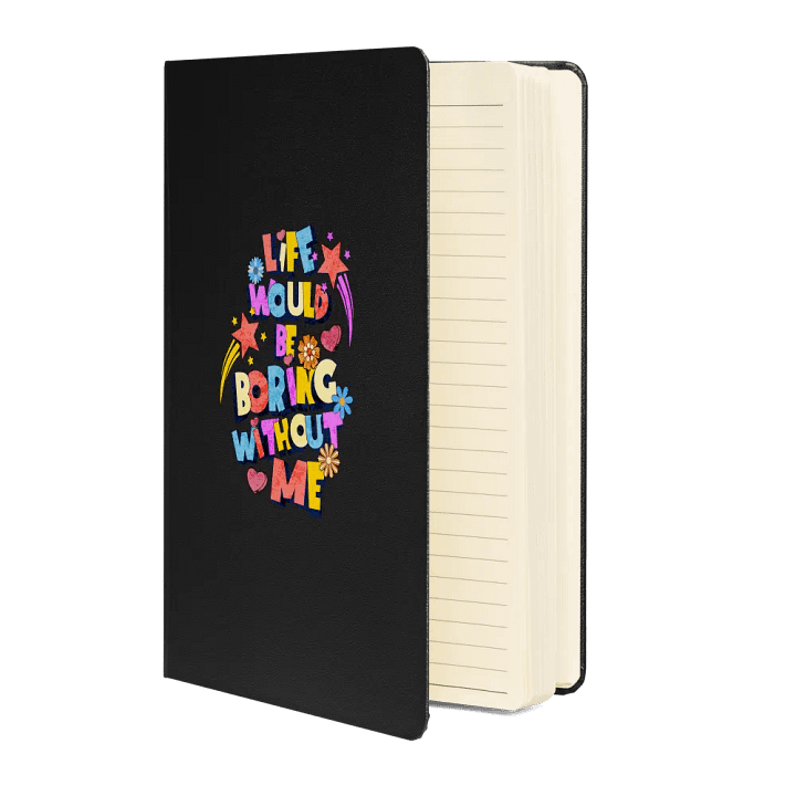 Life Would Be Boring Without Me Vibrant Life Hardcover Journal product image (2)