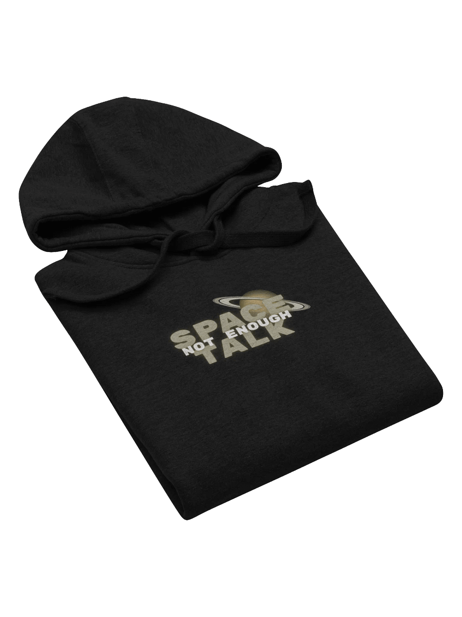 Not Enough Space Talk Galactic Hoddie product image (5)