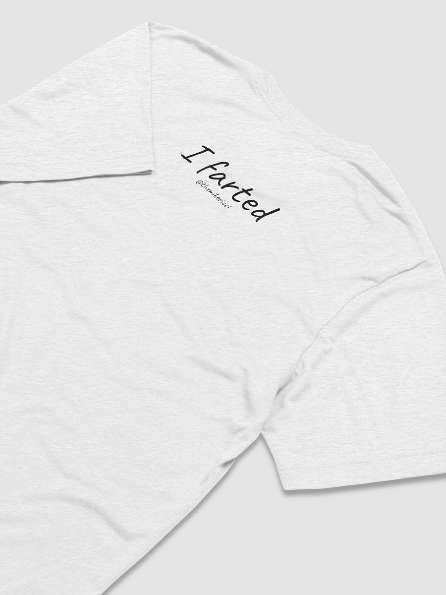 I Farted White Unisex T-Shirt product image (4)