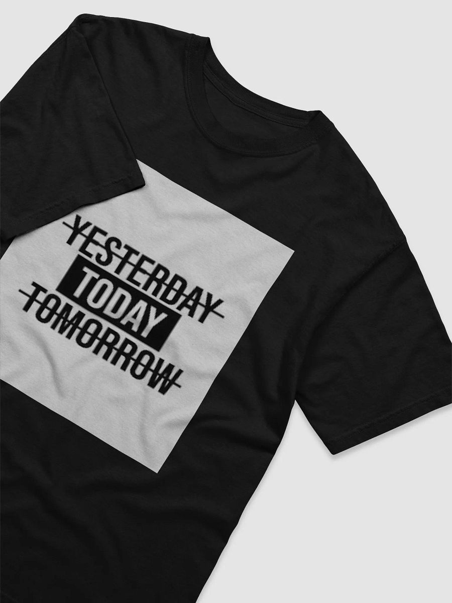 NO YESTERDAY,NO TOMORROW,ONLY TODAY product image (3)