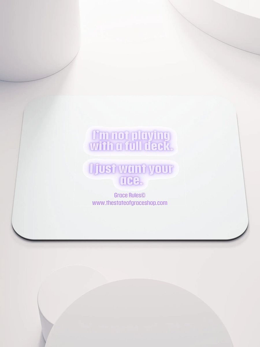 FUNNY DESK MATS 4 U - “I’m not playing with a full deck. I just want your ace.” product image (1)