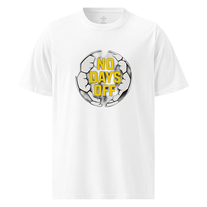 Cracked Soccer Ball 'NO DAYS OFF' Athletic T-Shirt product image (1)