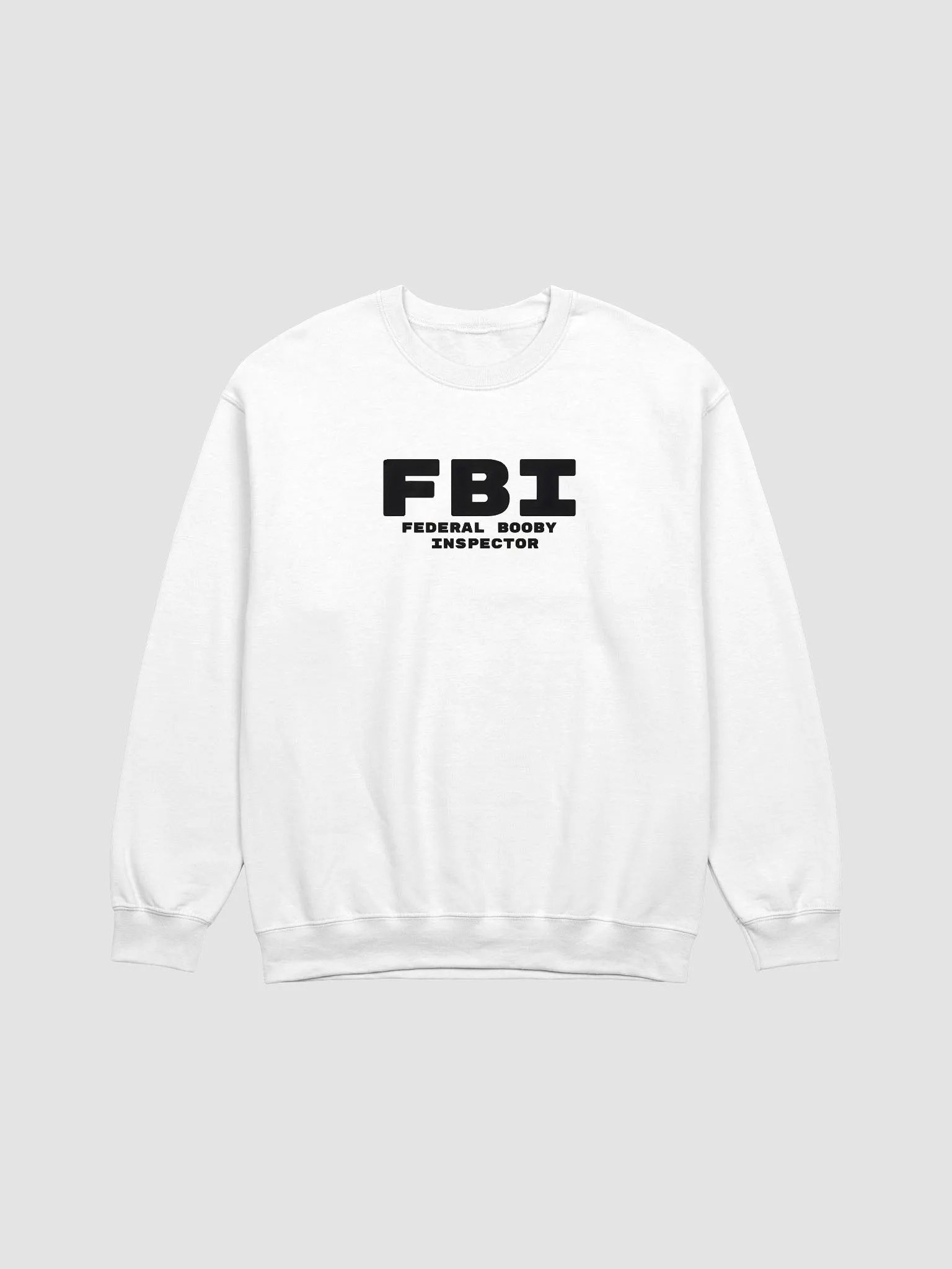 FBI Federal Booby Inspector Sweatshirt product image (1)