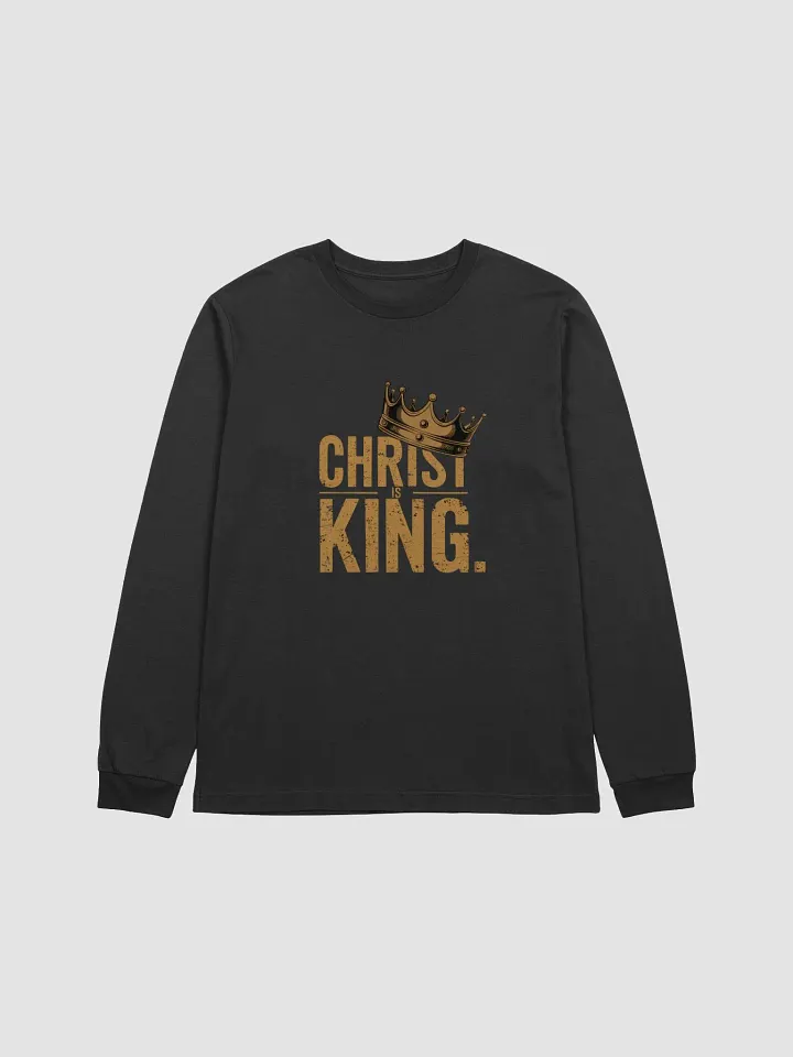 Christ is King Long Sleeve Tee Long Sleeve Tee product image (1)