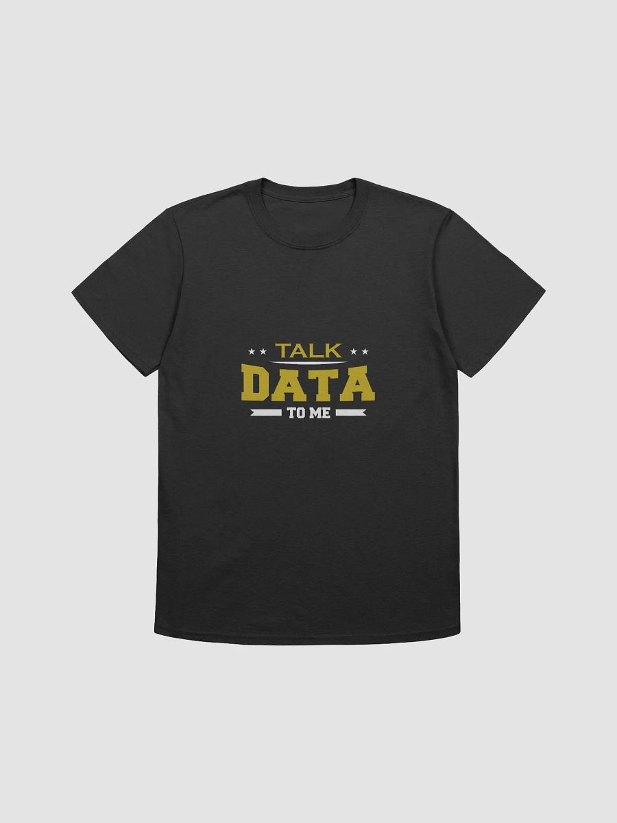 "Talk Data to Me" T-Shirt – Classic Fit product image (2)