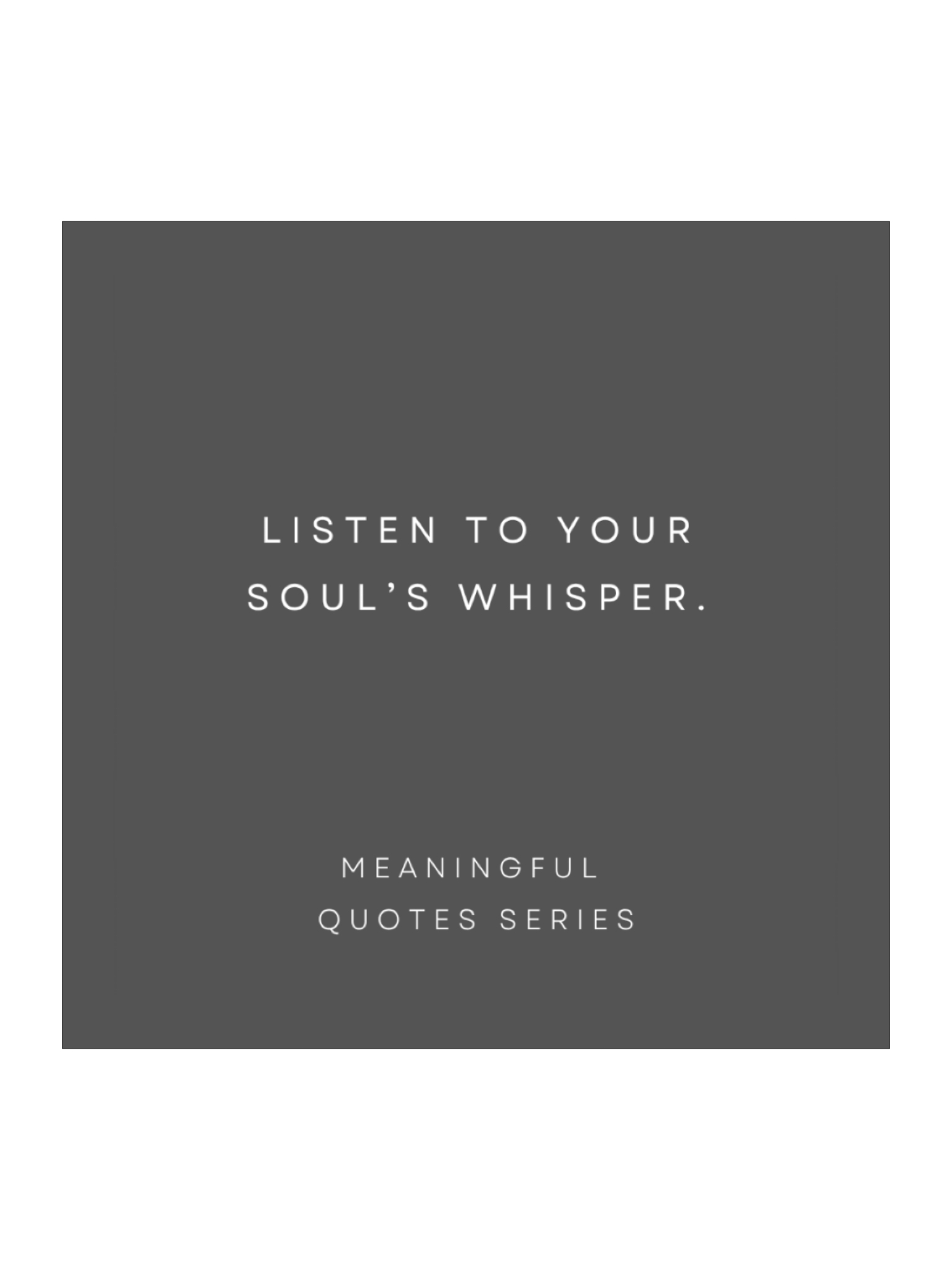 Listen To Your Soul's Whisper. product image (1)