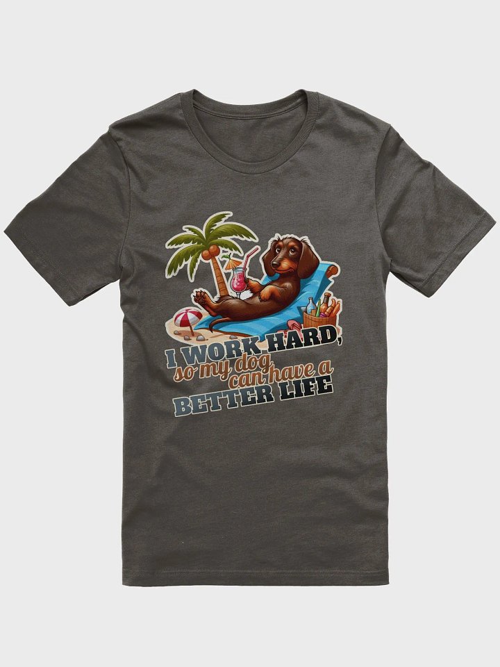 Work Hard – Dachshund - T-Shirt product image (3)