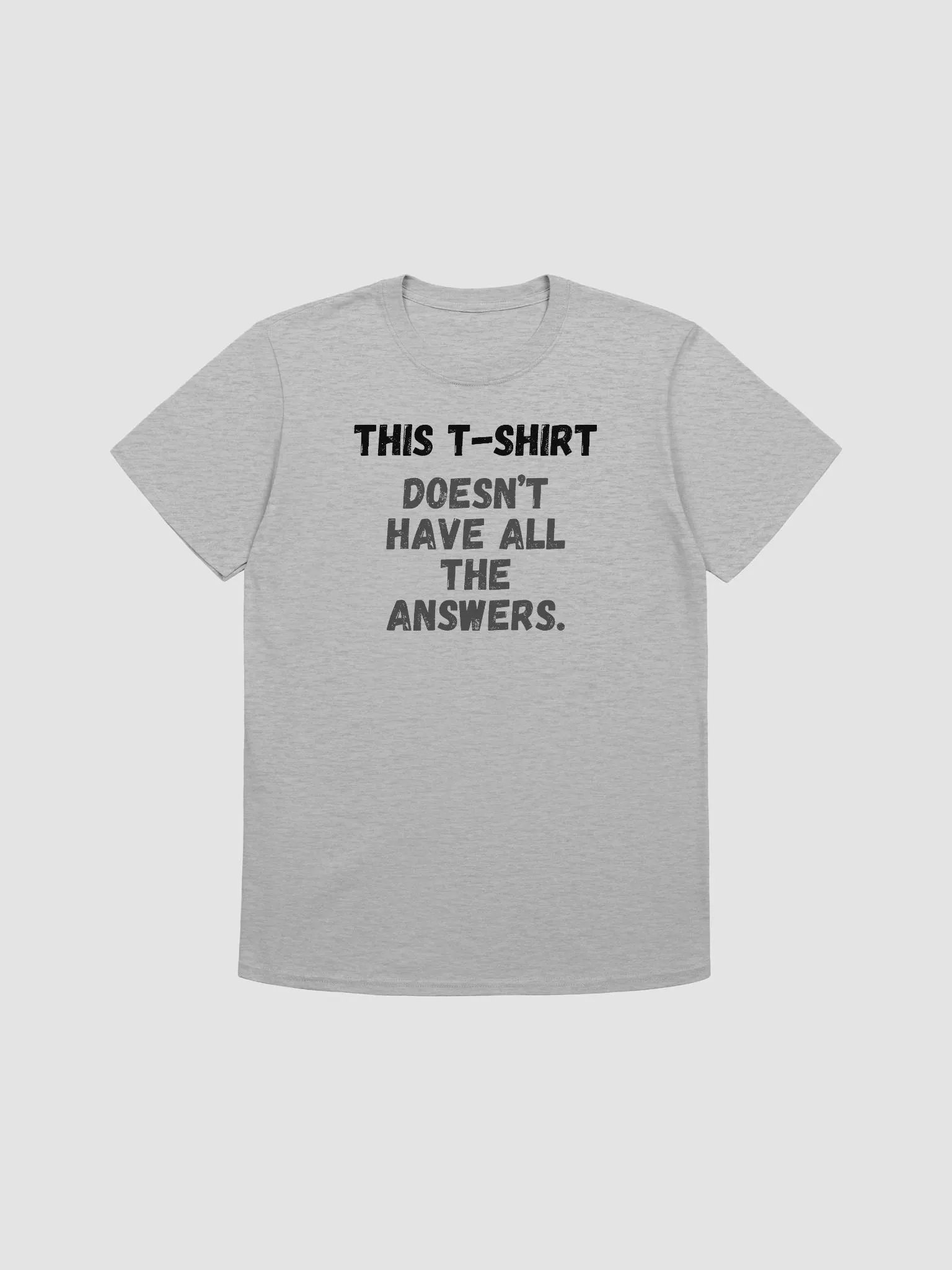 This t-shirt doesn’t have all the answers. product image (2)