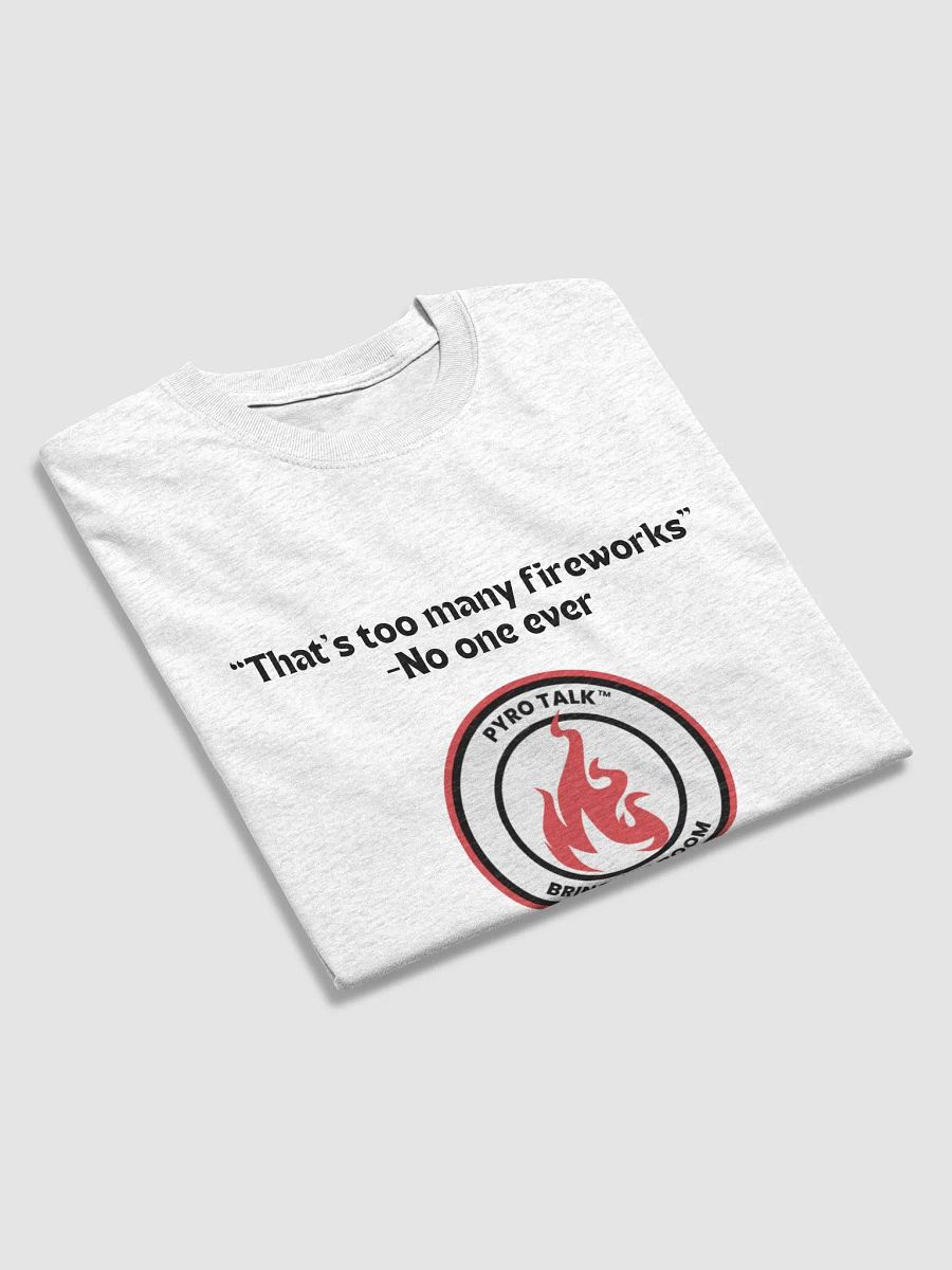 Never Too Many Fireworks T-Shirt product image (10)