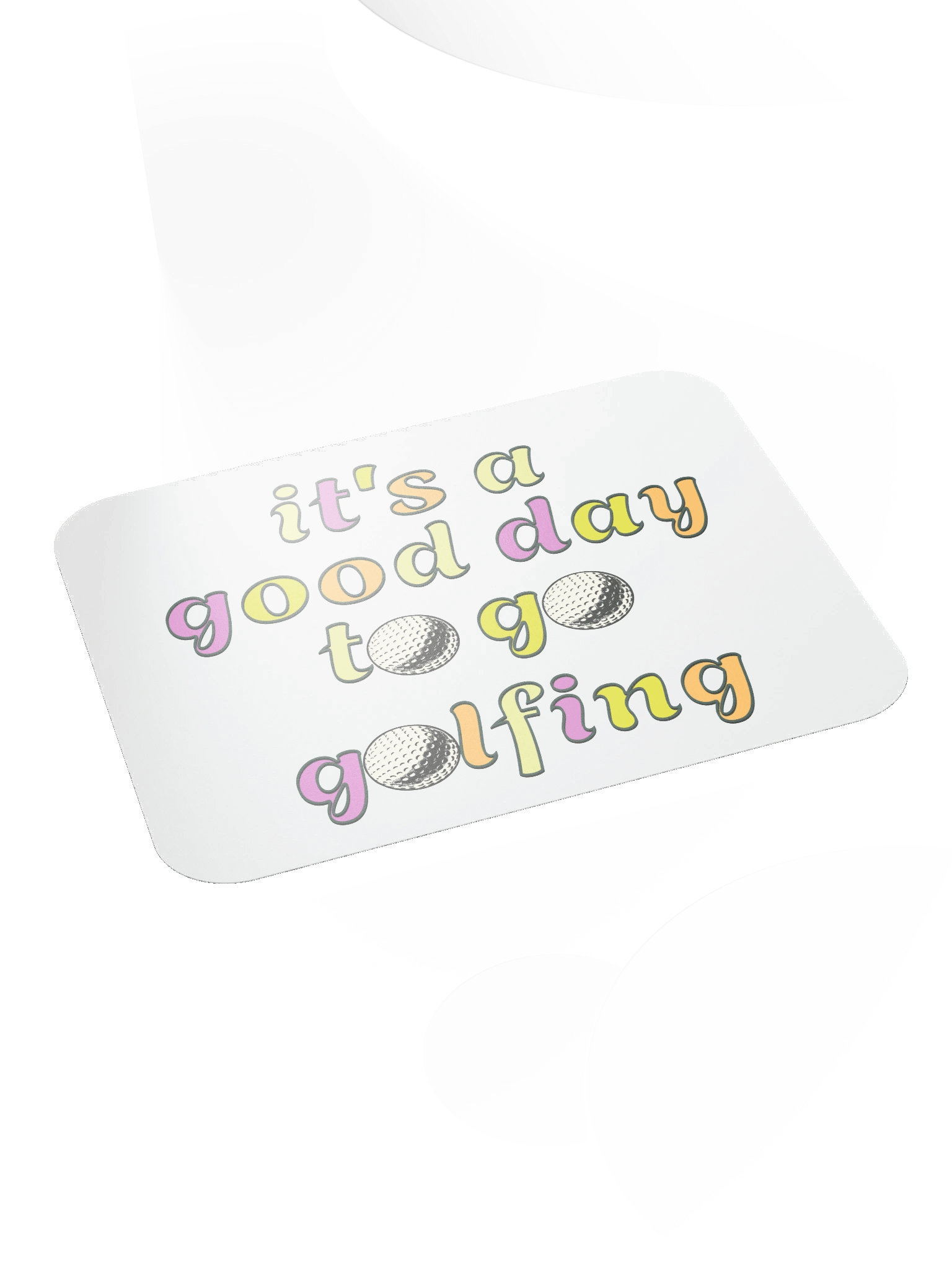 Its A Good Day To Go Golfing Delight Mouse Pad product image (4)