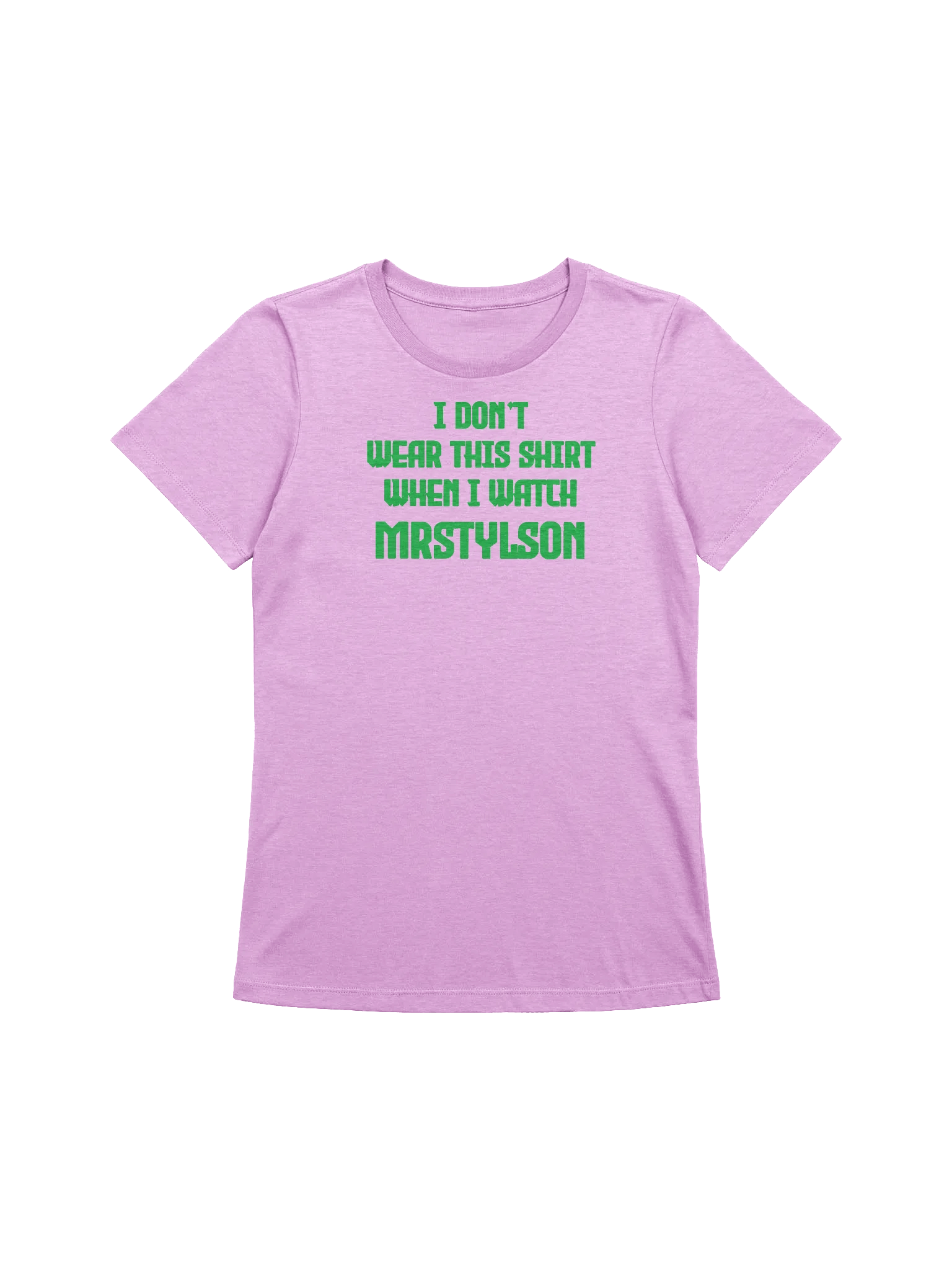 I Don't Wear This Women's T-Shirt (Green Text) product image (35)