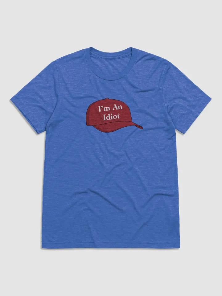 I'm An Idiot. product image (1)