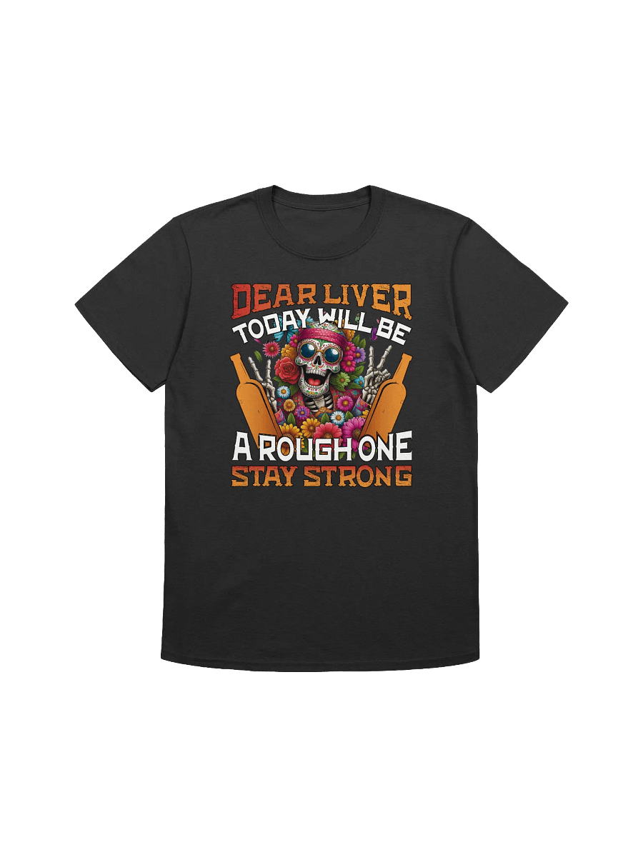 Cinco De Mayo - Funny Drinking - "Dear Liver Stay Strong" Humor T-Shirt product image (5)