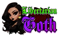 🥀🖤Libertarian Goth🖤🥀