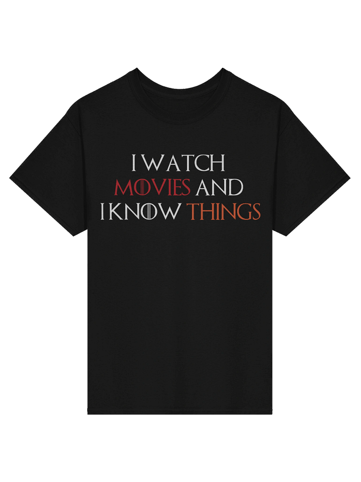 I Watch Movies and I Know Things T-Shirt product image (2)