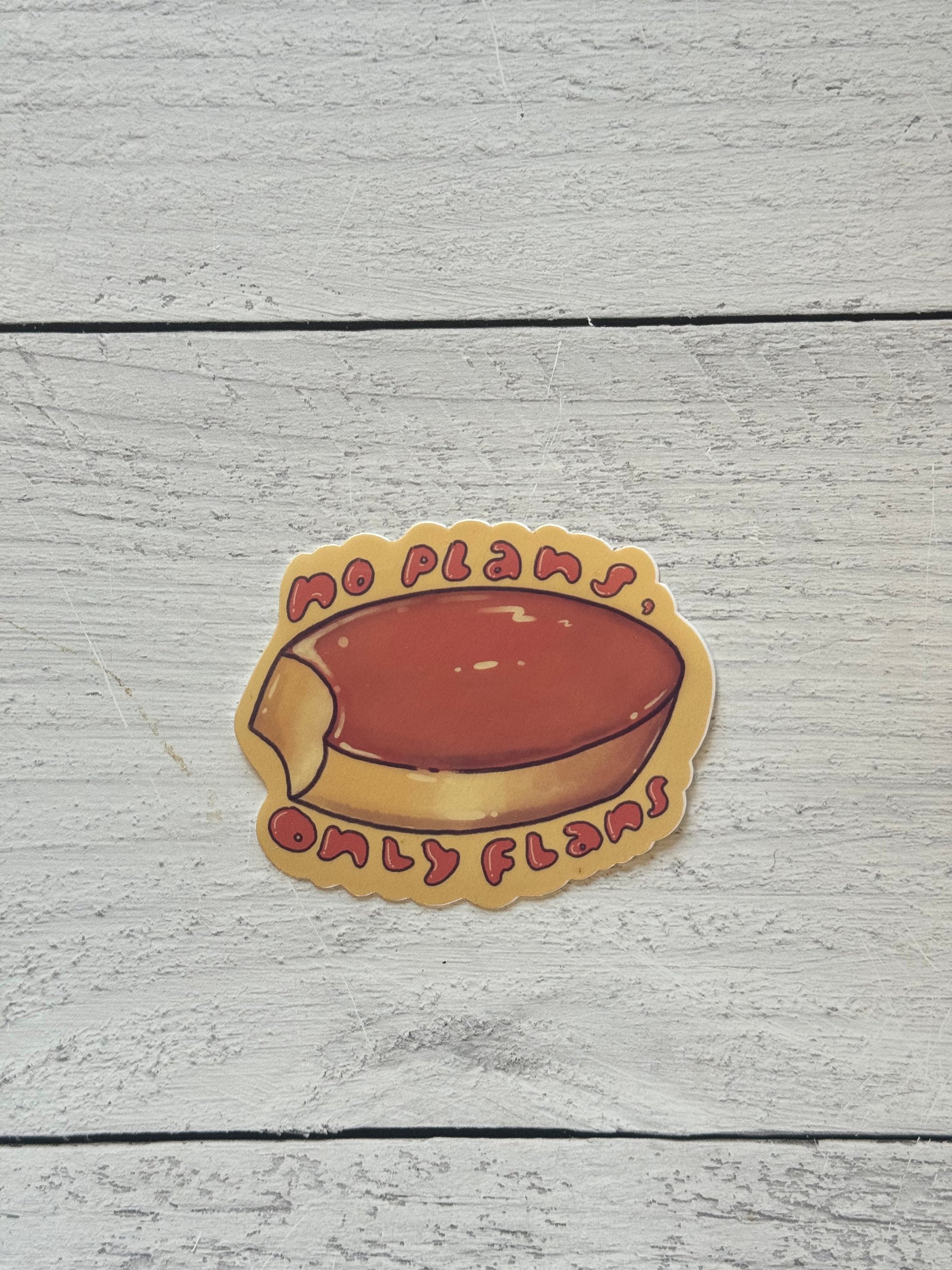 No Plans, Only Flans Waterproof Vinyl Sticker product image (6)