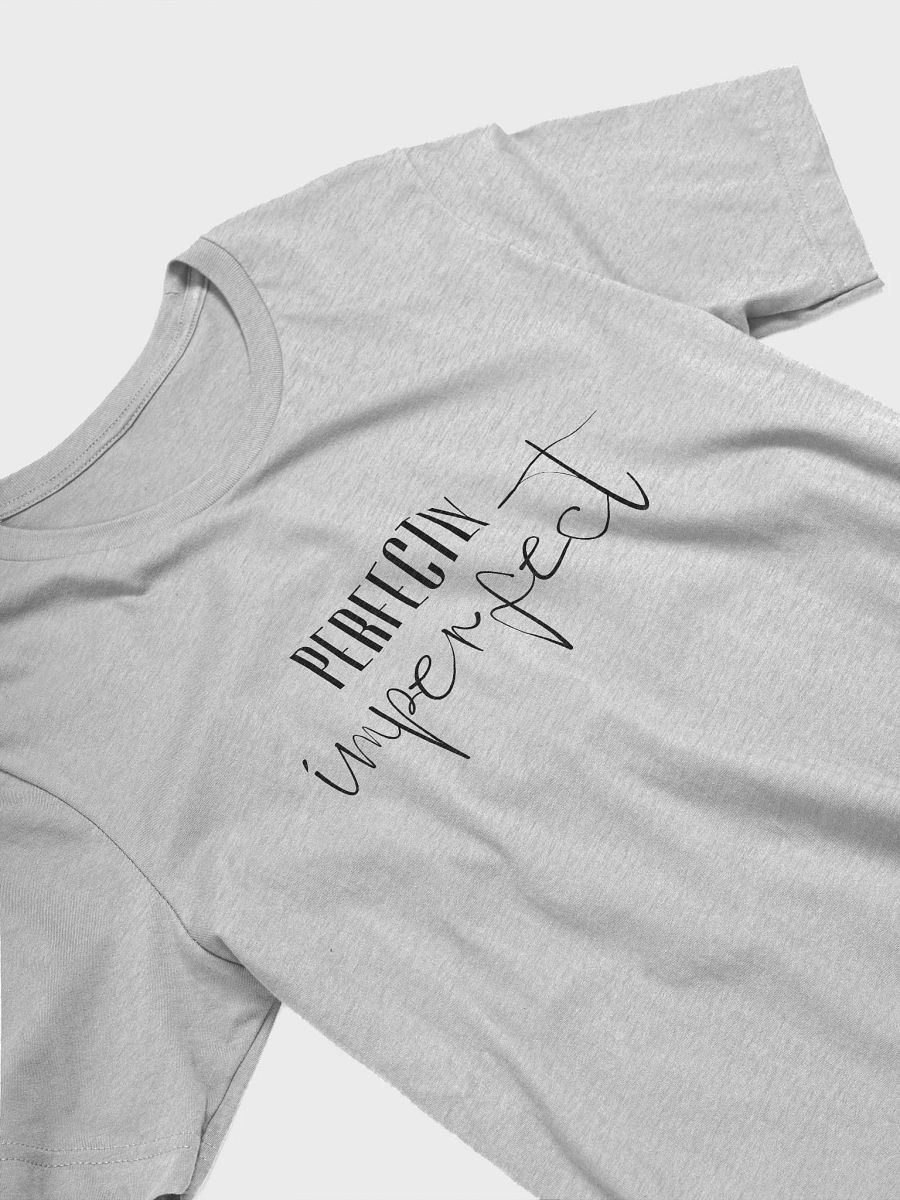 Perfectly Imperfect T-Shirt (Black text) product image (4)