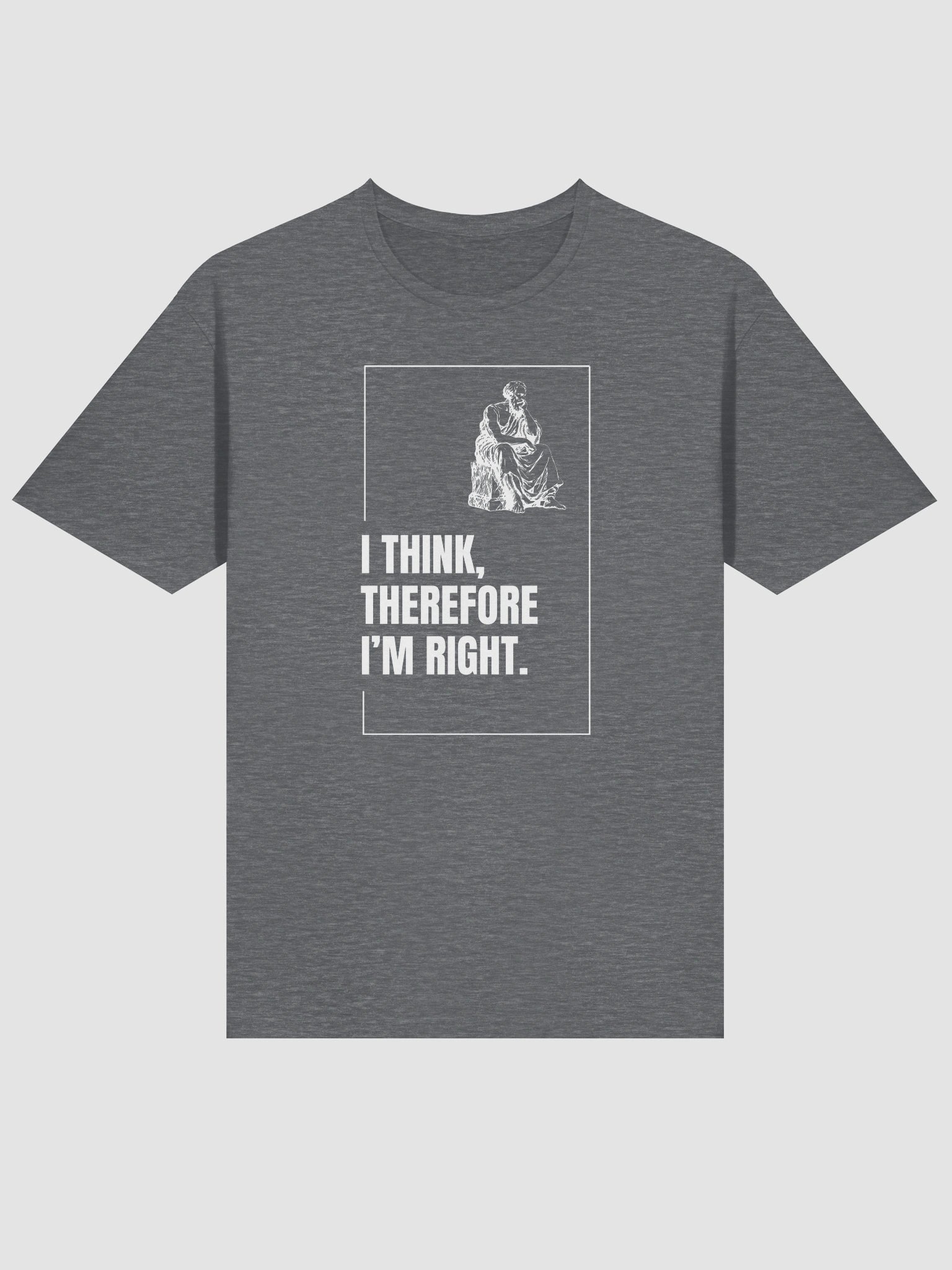 I think, therefore I'm right. product image (3)