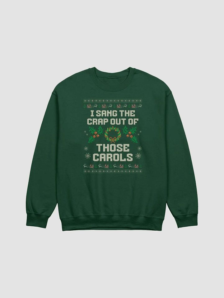 I Sang The Crap Out Of Those Carols Funny Ugly Christmas Holiday Crewneck product image (1)