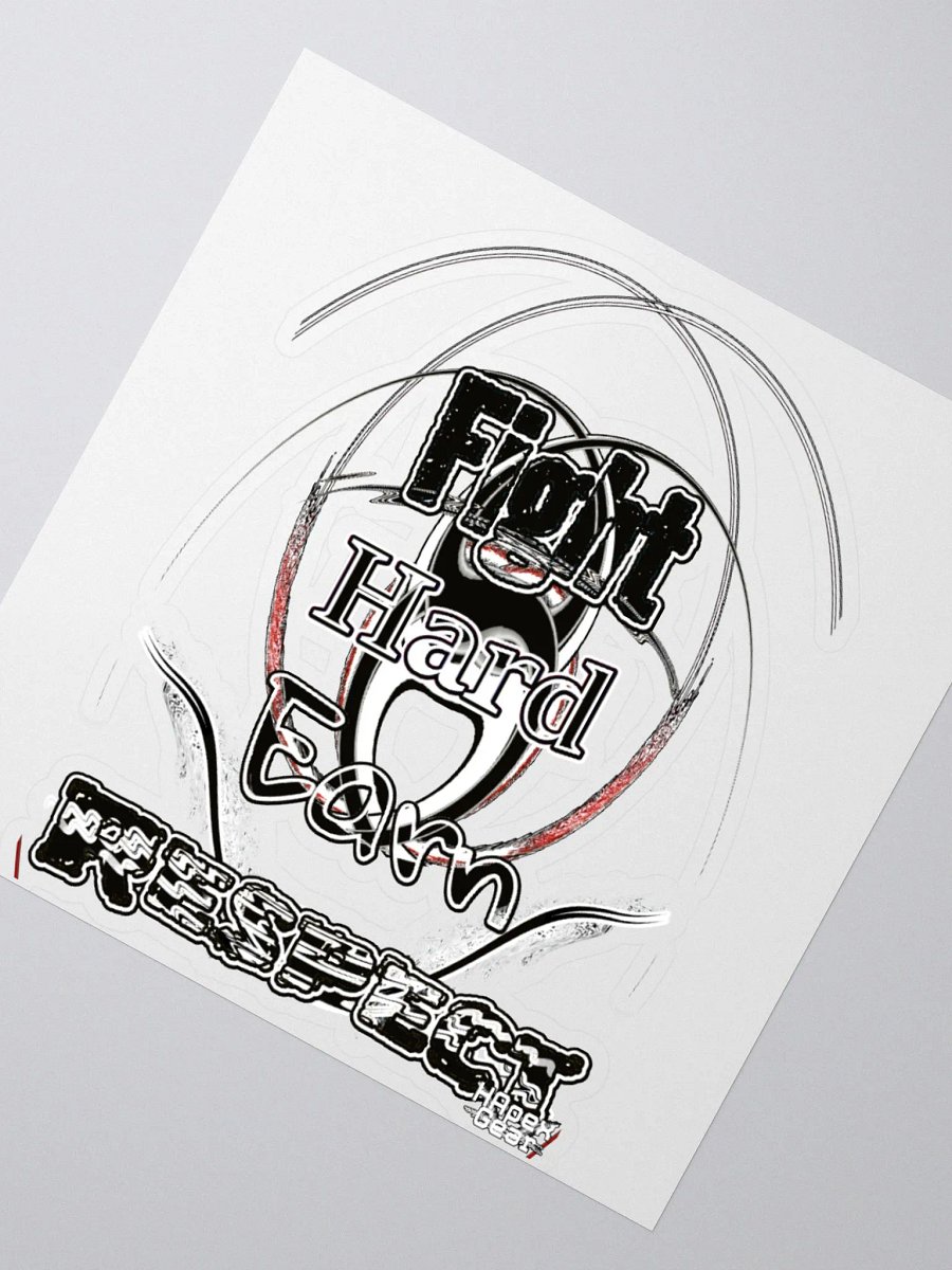 Fight Hard Earn Respect - Kiss Cut Stickers product image (2)