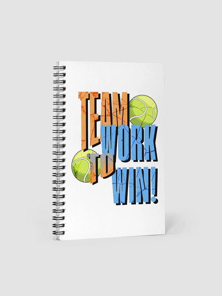 Team to Work to Win Tennis Spiral Notebook product image (2)