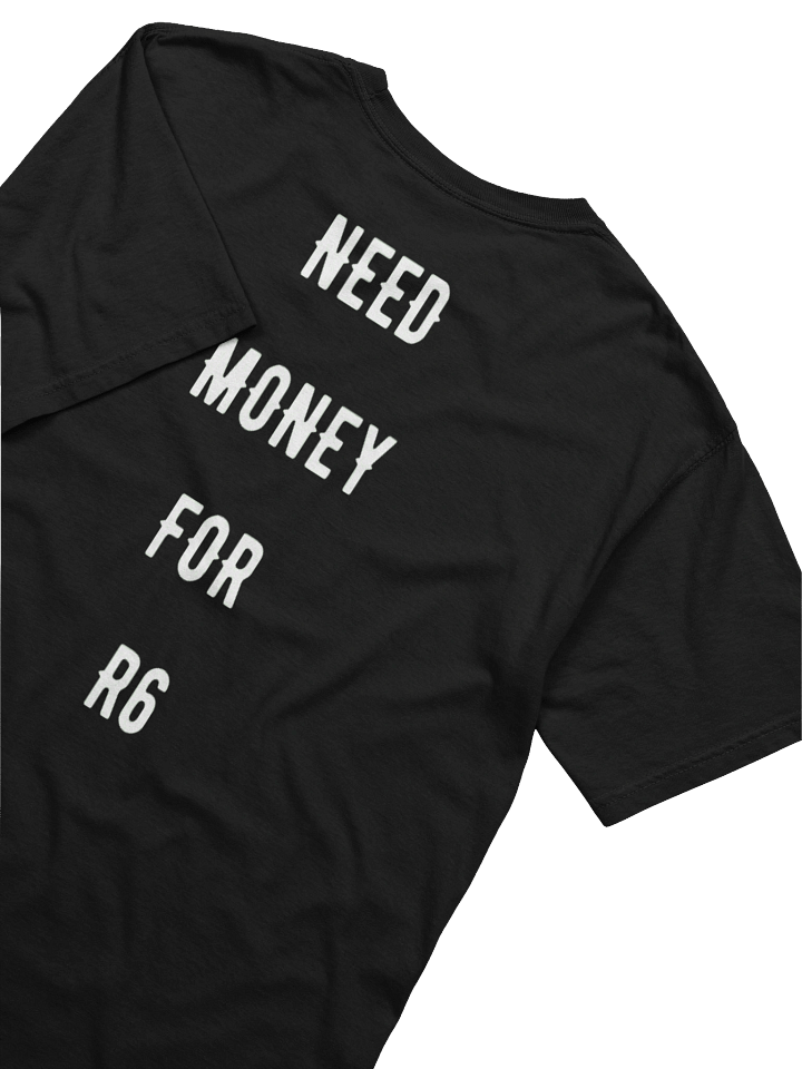 need money for r6 | tee product image (2)