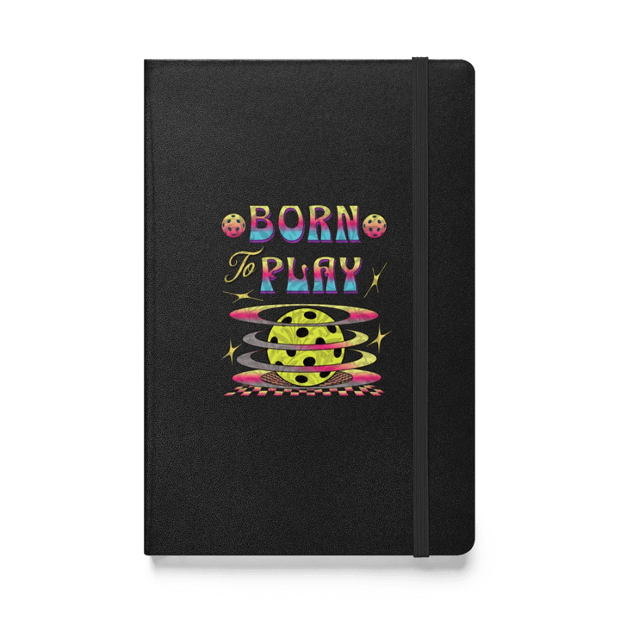 Born To Play Pickleball Hardcover Journal product image (1)