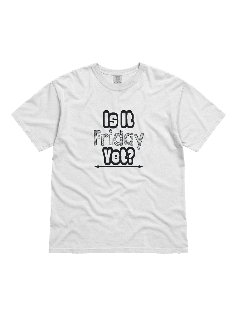 "Is It Friday Yet?" Unisex T-Shirt + FREE Hat Included product image (2)