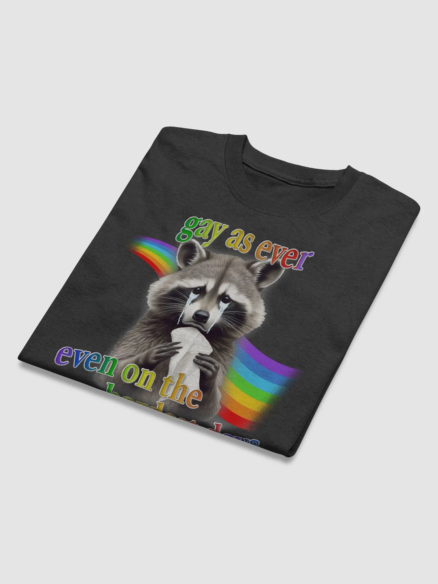 Gay As Ever Even On The Hardest Day Raccoon T-Shirt product image (4)