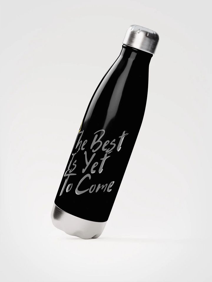 The Best Is Yet To Come Water bottle product image (1)