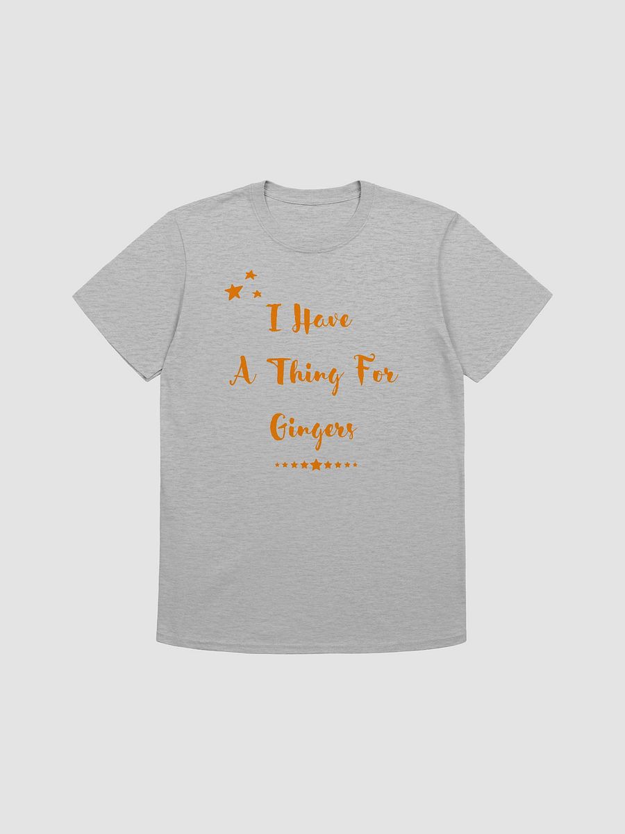 I Have A Thing For Gingers Unisex T-Shirt V4 product image (4)
