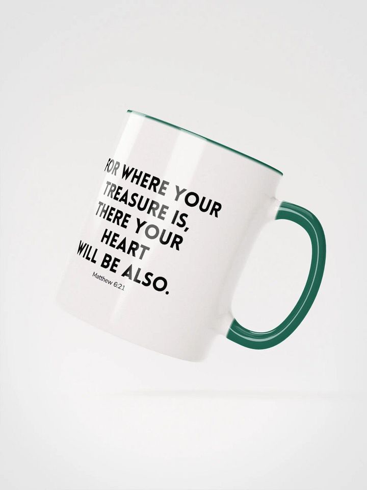 Where Your Treasure Is There Your Heart Will Be Also Matthew 6:21 Two-Tone Mug 11/15oz product image (2)