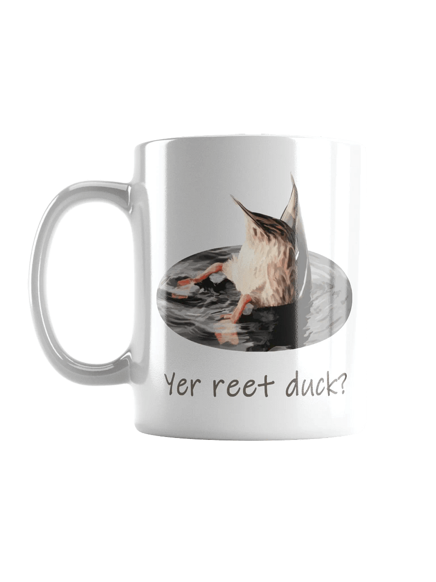 Yer Reet Duck - Mug product image (6)