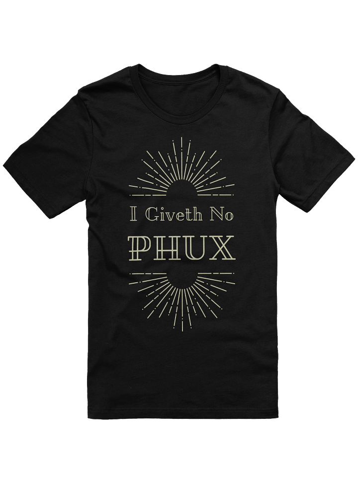 I Giveth No Phux – Bold Attitude Graphic Comfort T-Shirt product image (2)