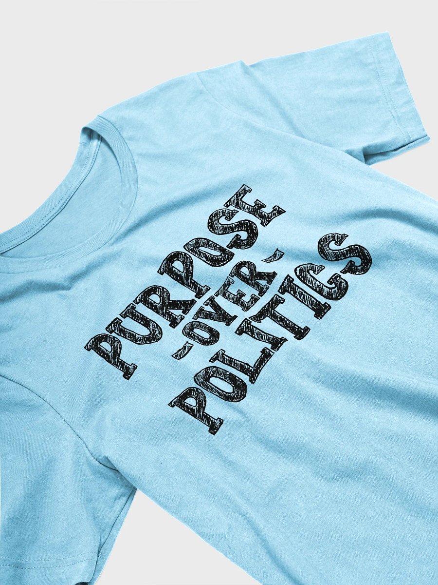 Purpose Over Politics Tee — Conviction Series product image (3)