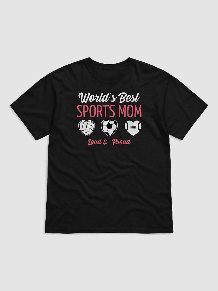 World’s Best Sports Mom – Loud & Proud Tee product image (2)