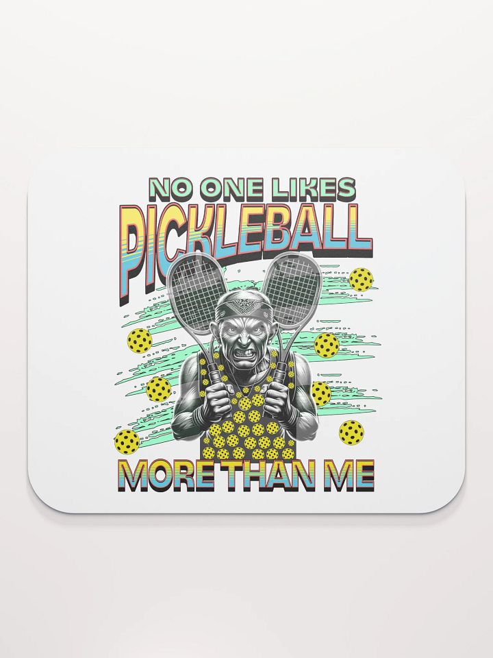 No One Likes Pickleball More Than Me Power Mouse Pad product image (1)