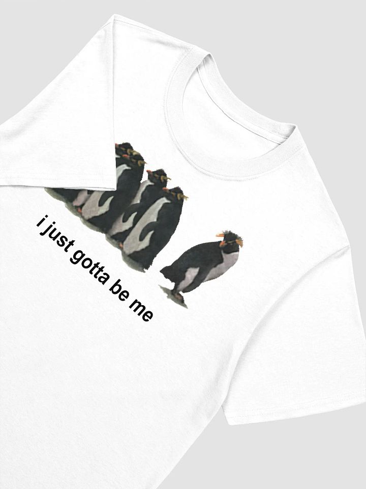 i just gotta be me penguin T-shirt product image (2)